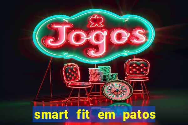 smart fit em patos de minas